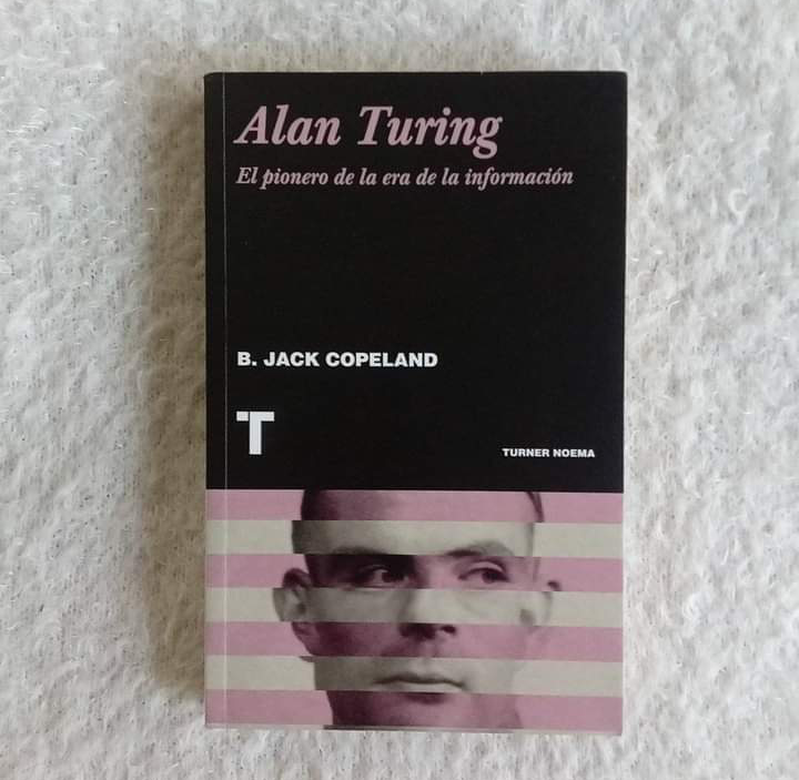 Alan Turing El Pionero De La Era De La Información. B. Jack Copeland ...